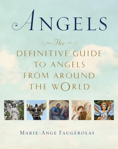 Angels: The Definitive Guide to Angels from Around the World
