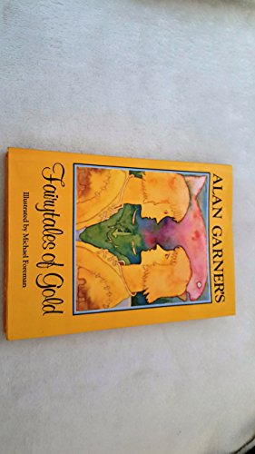 Alan Garner's Fairy Tales of Gold