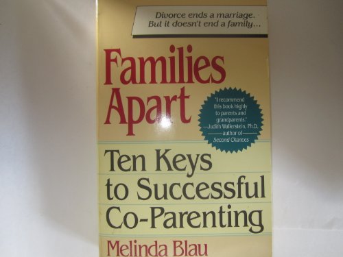 Families Apart: Ten Keys to Successful Co-Parenting