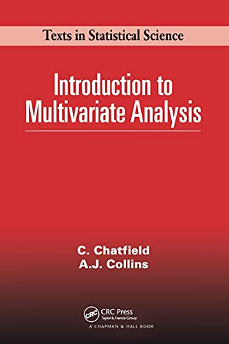 Introduction to Multivariate Analysis (Chapman & Hall/CRC Texts in Statistical Science)