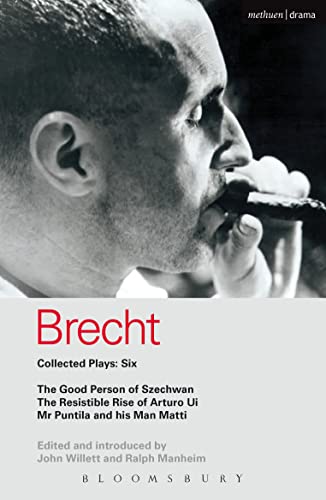 Brecht Collected Plays: 6: Good Person of Szechwan; The Resistible Rise of Arturo Ui; Mr Puntila and his Man Matti (World Classics)