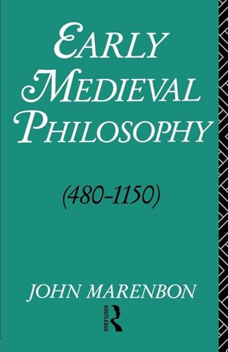 Early Medieval Philosophy 480-1150: An Introduction