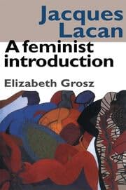 Jacques Lacan: A feminist introduction