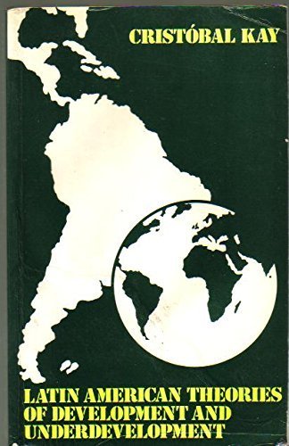 Latin American Theories of Development and Underdevelopment (Development and Underdevelopment Series)