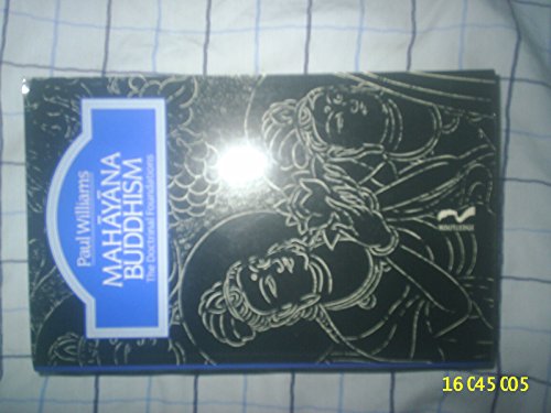 Mahayana Buddhism: The Doctrinal Foundations (The Library of Religious Beliefs and Practices)