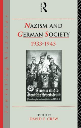 Nazism and German Society, 1933-1945 (Rewriting Histories) (Volume 0)