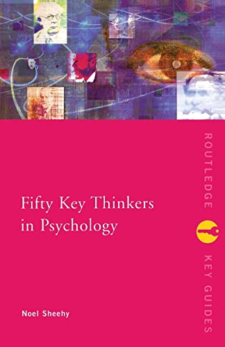 Fifty Key Thinkers in Psychology (Routledge Key Guides)