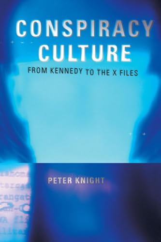 Conspiracy Culture: From Kennedy to 'The X-Files