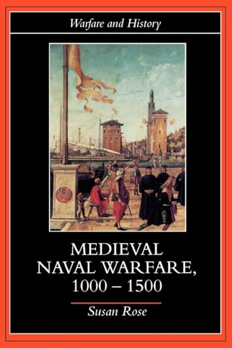 Medieval Naval Warfare 1000-1500 (Warfare and History)