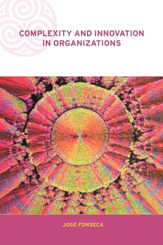Complexity and Innovation in Organizations (Complexity and Emergence in Organizations)