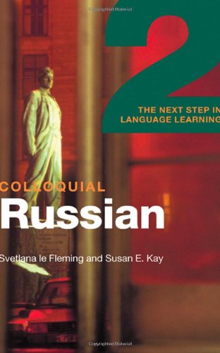 Colloquial Russian 2: The Next Step in Language Learning (Colloquial Series)