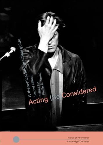 Acting (Re)Considered (Worlds of Performance)