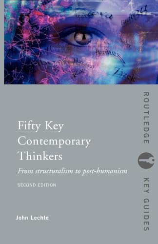 Fifty Key Contemporary Thinkers (Routledge Key Guides)