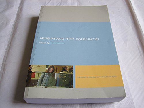 Museums and their Communities (Leicester Readers in Museum Studies)