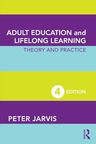 Adult Education and Lifelong Learning: Theory and Practice (Routledge Education Classic Edition)