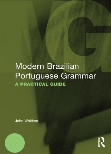 Modern Brazilian Portuguese Grammar: A Practical Guide (Modern Grammars)