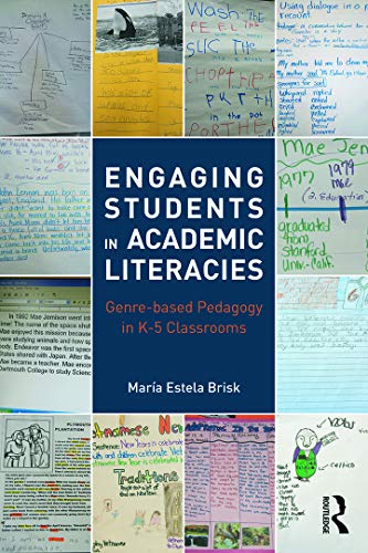 Engaging Students in Academic Literacies: Genre-based Pedagogy for K-5 Classrooms