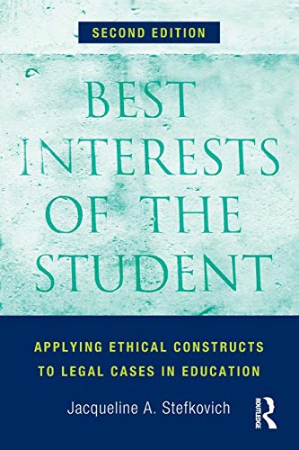 Best Interests of the Student: Applying Ethical Constructs to Legal Cases in Education