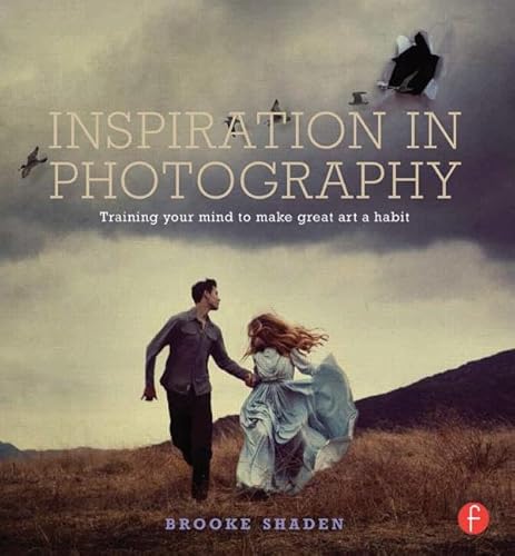 Inspiration in Photography: Training your mind to make great art a habit