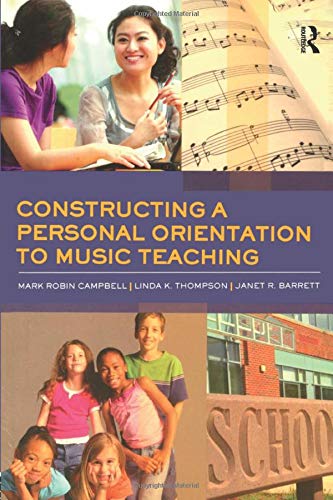 Constructing a Personal Orientation to Music Teaching