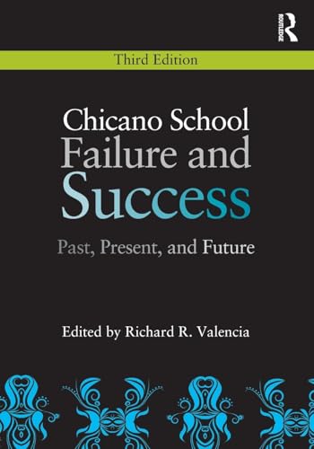 Chicano School Failure and Success: Past, Present, and Future