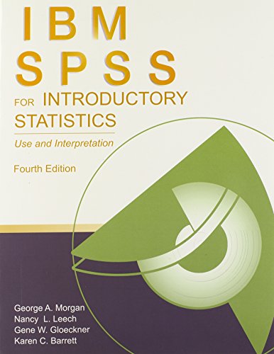 IBM SPSS for Introductory Statistics: Use and Interpretation, 4th Edition