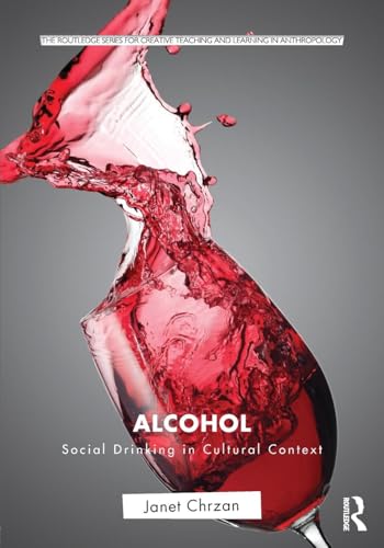 Alcohol (Routledge Series for Creative Teaching and Learning in Anthropology)