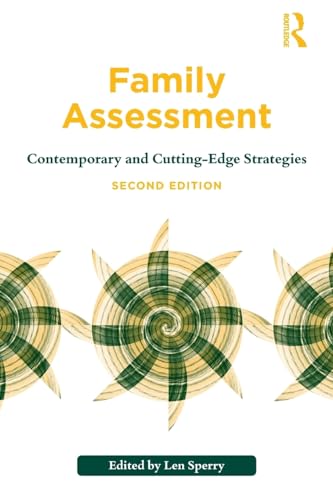 Family Assessment, Second Edition: Contemporary and Cutting-Edge Strategies (Routledge Series on Family Therapy and Counseling)