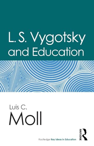 L.S. Vygotsky and Education (Routledge Key Ideas in Education)