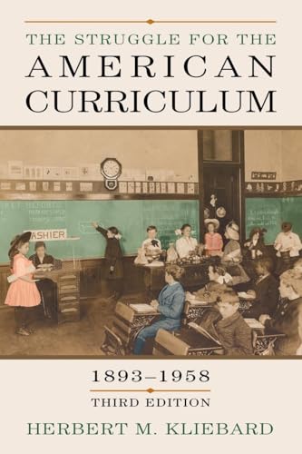 The Struggle for the American Curriculum  1893-1958