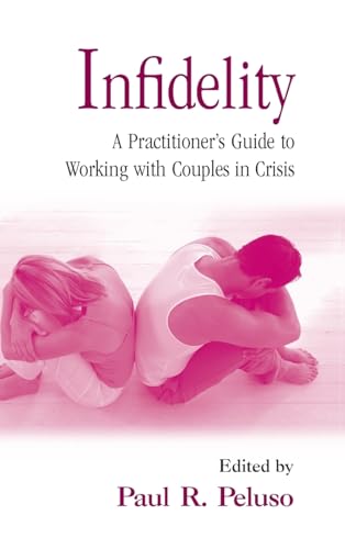 Infidelity: A Practitioner's Guide to Working with Couples in Crisis (Family Systems Counseling: Innovations Then and Now)