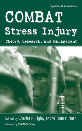 Combat Stress Injury: Theory, Research, and Management (Psychosocial Stress Series)