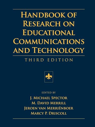 Handbook of Research on Educational Communications and Technology: A Project of the Association for Educational Communications and Technology (AECT Series)