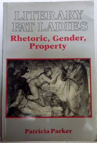 Literary Fat Ladies: Rhetoric, Gender, Property