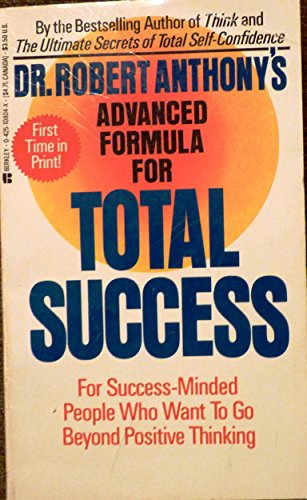 Dr. Robert Anthony's Advanced Formula for Total Success