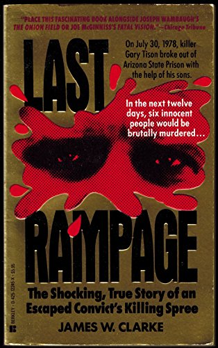 Last Rampage: The Shocking, True Story of an Escaped Convict