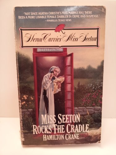 Miss seeton rocks the cradle (Heron Carvic's Miss Seeton)