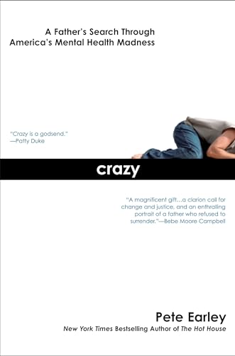 Crazy: A Father's Search Through America's Mental Health Madness