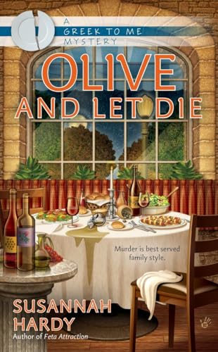 Olive and Let Die (A Greek to Me Mystery)