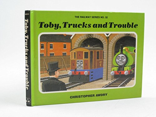 Toby  trucks  and trouble: Christopher Awdry ; (Railway series)