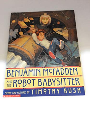 Benjamin McFadden and the Robot Babysitter
