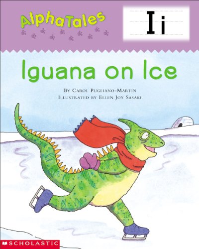 AlphaTales (Letter I: Iguana on Ice): A Series of 26 Irresistible Animal Storybooks That Build Phonemic Awareness & Teach Each letter of the Alphabet