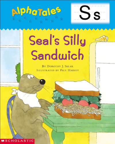 AlphaTales (Letter S: Seal's Silly Sandwich): A Series of 26 Irresistible Animal Storybooks That Build Phonemic Awareness & Teach Each letter of the Alphabet
