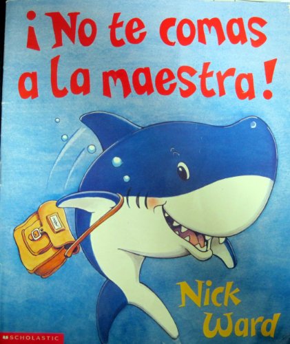 No Te Comas LA Maestra!/Don't Eat the Teacher (Spanish Edition)