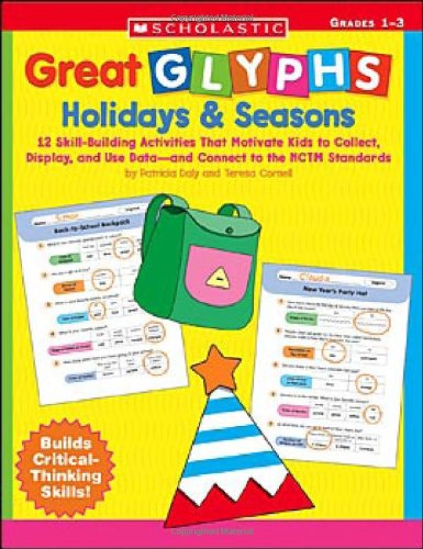 Great Glyphs: Holidays & Seasons: 12 Skill-Building Activities That Motivate Kids to Collect, Display, and Use Data and Connect to the NCTM Standards