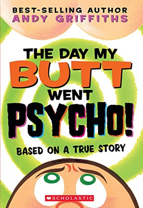 The Day My Butt Went Psycho (Andy Griffiths's Butt)