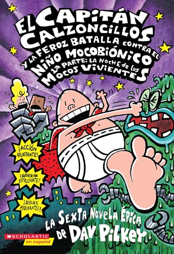 Capitán Calzoncillos y la feroz batalla contra el niño mocobiónico; 1a parte: La noche de los mocos vivientes