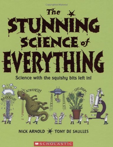 The Stunning Science of Everything: Science with the squishy bits left in!