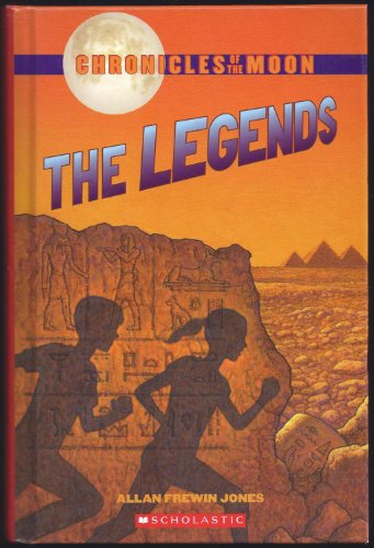 Chronicles of the Moon: The Legends: Legend of the Pharaoh's Tomb; Legend of the Lost City; Legend of the Anaconda Kind; Legend of the Golden Elephant (4 books in 1)