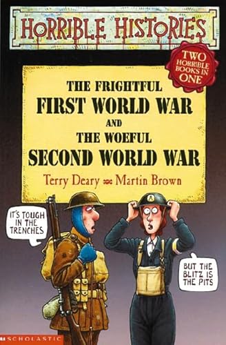 Frightful First World War and the Woeful Second World War